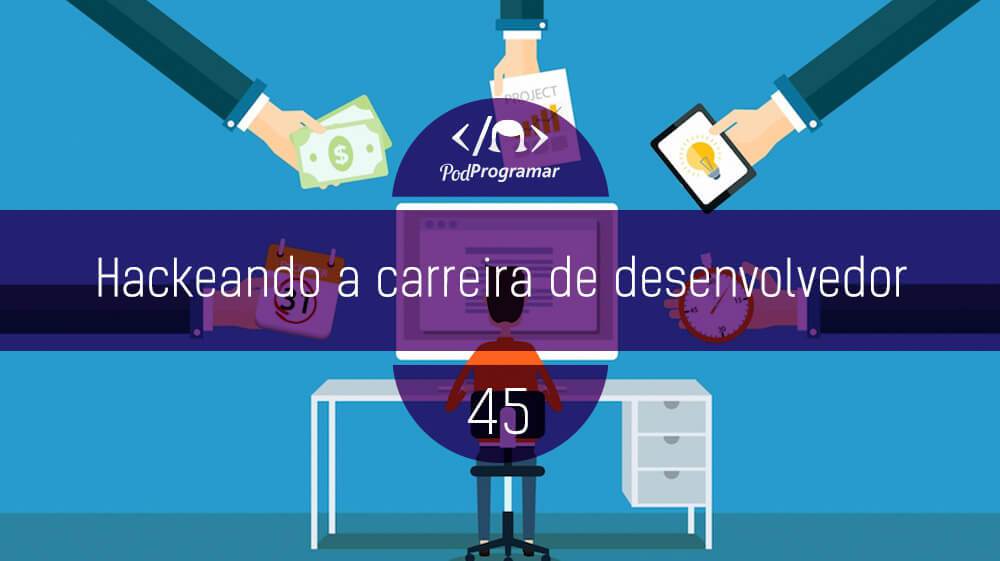 Participei do episódio 45 do PodProgramar para conversar sobre carreira e falar do livro O Universo da Programação